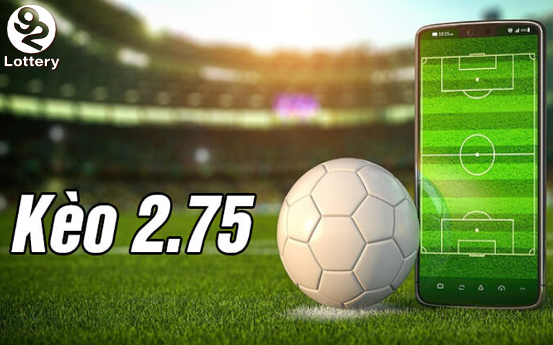 Chiến thuật soi Kèo chấp 2.75 từ cao thủ