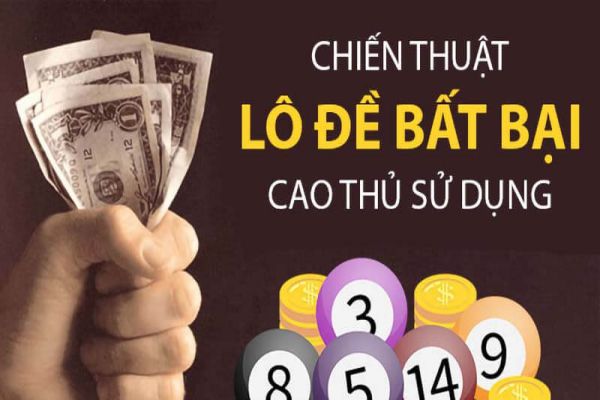 Hướng dẫn các Chiến Thuật Đánh Lô Đề chuẩn xác nhất