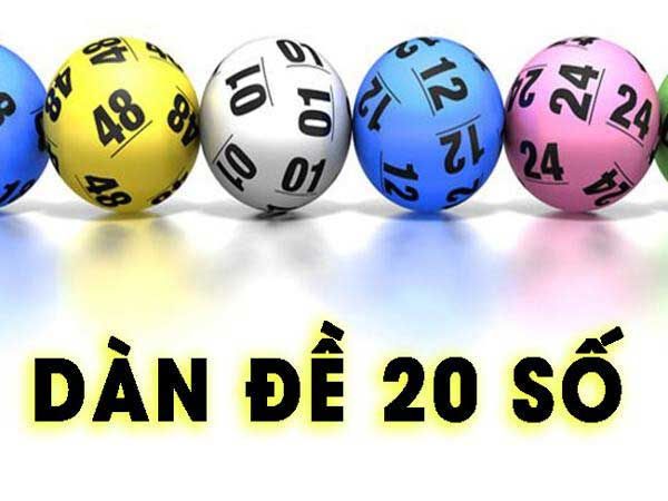 Kinh nghiệm bắt Dàn Đề 20 Số hôm nay siêu chuẩn